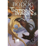 Libro Las Cronicas Del Mundo  Dragones Iii  - Bodoc, Liliana