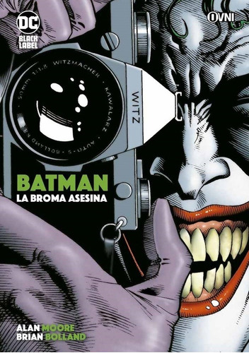 Batman: La Broma Asesina, De Alan Moore. Editorial Ovni Press, 2022