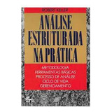 Livro Análise Estruturada Na Prática: Metodologia Ferramentas Básicas Processo De Análise Ciclo De Vida Gerenciamento - Keller, Robert [1990]