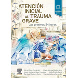 Atencion Inicial Al Trauma Grave, De Aa.vv.. Editorial Elsevier, Tapa Blanda En Español
