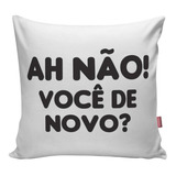 Capa Almofada Decorativa Frase Divertida Você De Novo Visita