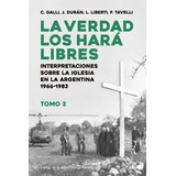 Libro La Verdad Los Hará Libres 3 - Carlos Galli - Planeta
