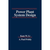 Libro Power Plant System Design - Kam W. Li