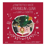 El Fantastico Viaje De Franklin Y Luna En Libro De Cuentos