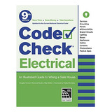 Code Check Electrical: An Illustrated Guide To Wiring A Safe