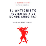 Libro: El Anticristo ¿quién Es Y De Donde Surgirá? (spanish 