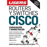 Libro: Routers Y Switches Cisco (spanish Edition)