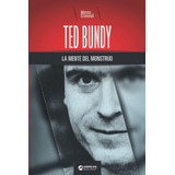 Libro: Ted Bundy, La Mente Del Monstruo (biblioteca: Mente C