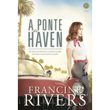 A Ponte De Haven, De Rivers, Francine. Verus Editora Ltda., Capa Mole Em Português, 2015