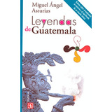 Leyendas De Guatemala: No, De Miguel Ángel Asturias. Serie Fuera De Colección, Vol. No. Editorial Fondo De Cultura Económica, Tapa Blanda, Edición No En Español, 1