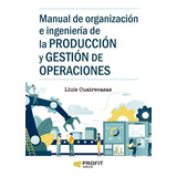 Manual De Organización E Ingeniería De Producción Y Gestión