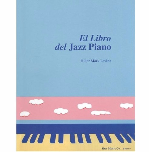 El Libro Del Jazz Piano - Mark Levine. Para Estudio.