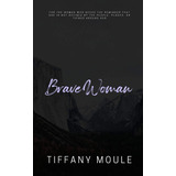 Libro: Brave Woman: Quote Series For The Woman Who Needs The
