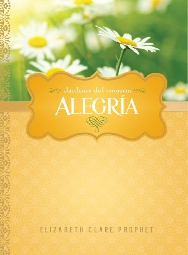 Alegria - Jardines Del Corazon - Elizabeth Prophet - #p