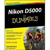 Nikon D5000 For Dummies, De Julie Adair King. Editorial John Wiley & Sons Inc, Tapa Blanda En Inglés