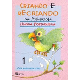 Livro Criando E Recriando. Português - Volume 1