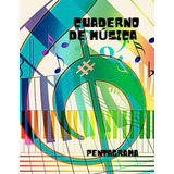 Cuaderno De Música Pentagrama: Libreta De Pentagramas A4, Gr