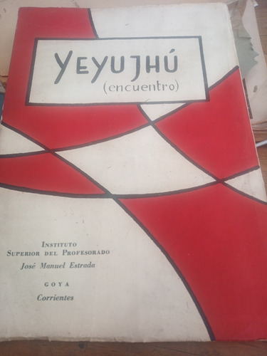 Revista Yeyujhú (encuentro) Goya Corrientes 1965 N°1