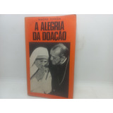 Livro - A Alegria Da Doação - Madre Teresa - Clássicos - 248