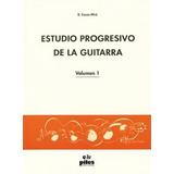 Estudio Progresivo De La Guitarra Vol. 1 - María Belén Casas