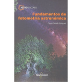 Fundamentos De Fotometrãâa Astronãâ³mica, De Galadí-enríquez, David. Editorial Marcombo, Tapa Blanda En Español