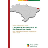 Concentração Industrial No Rio Grande Do Norte: Uma Análise