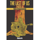 Libro: The Last Of Us Parte Ii Guía Argumental (spanish