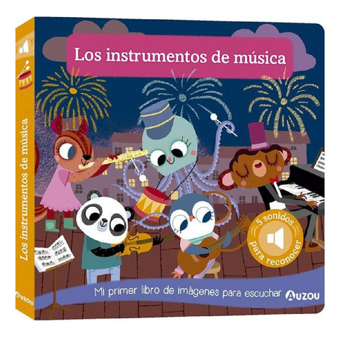 Imágenes Para Escuchar: Los Instrumentos Musicales - Auzou