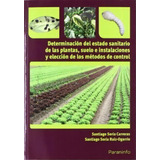 Determinacion Del Estado Sanitario De Las Plantas Suelo E Instalaciones, De Santiago Soria Carreras. Editorial Paraninfo, Tapa Blanda En Español