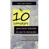 Libro 10 Consejos Hacer Televisión Sin Que Te Demanden