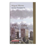 Hotel Finisterre, De Morey, Miguel., Vol. Volumen Unico. Edi