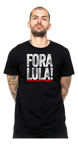 Camiseta Fora Lula Brasil Camisa Algodão Unissex Passeata