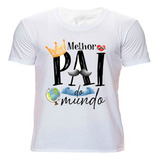 Camiseta Dia Dos Pais Presente Pai Padrasto Varias Estampas