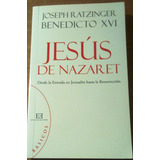 Jesús De Nazaret. Segunda Parte. Joseph Ratzinger. 