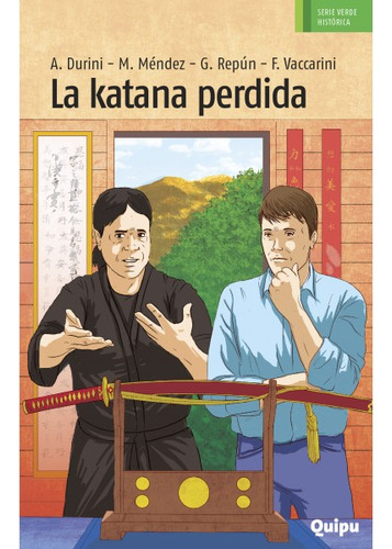 La Katana Perdida, De Angeles Durini / Mario Mendez / Graciela Repun / Franco Vaccarini. Editorial Quipu, Tapa Blanda En Español, 2023