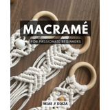 Libro: Macramé For Passionate Beginners: A Comprehensive Ste