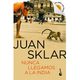 Nunca Llegamos A La India - Booket Verano 2023-202 - Sklar, 