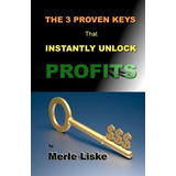 Libro The 3 Proven Keys: That Instantly Unlock Profits. -...