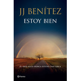 Estoy Bien: El Más Allá Nunca Estuvo Tan Cerca, De Benitez, J. J.. Serie Biblioteca J.j. Benítez Editorial Planeta México, Tapa Dura En Español, 2014