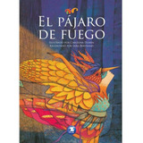 El Pájaro De Fuego 