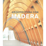 Arquitectura Con Madera