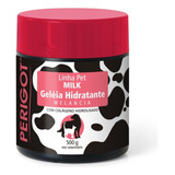 Geleia Hidratante Milk Melancia 500g Perigot Cães E Gatos