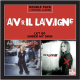 Avril Lavigne - Let Go / Under My Skin 2 Cd's