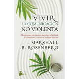 Vivir La Comunicacion No Violenta - Marshall B. Rosenberg, De Rosenberg, Marshall B.. Editorial Sirio, Tapa Blanda En Español