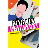 Peligros Y Verdades ( Perfectos Mentirosos 2 ), De Mirez, Alex. Wattpad Editorial Montena, Tapa Blanda En Español, 2020