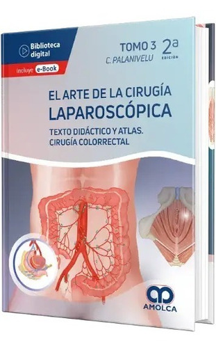 El Arte De La Cirugía Laparoscópica Tomo 3:  2a Edición