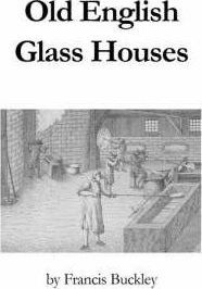 Libro Old English Glass Houses - Francis Buckley