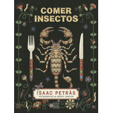 Comer Insectos, De Petràs, Isaac. Editorial Planeta Gastro, Tapa Dura En Español