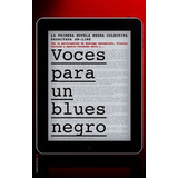 Voces Para Un Blues Negro, De Aa.vv (es Varios). Editorial Roca, Edición 2011 En Español