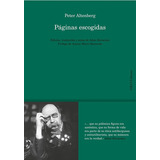 Páginas Escogidas, De Peter Altenberg. Editorial H&o, Tapa Blanda, Edición 1 En Español